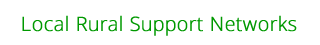 The Local Rural Support Networks